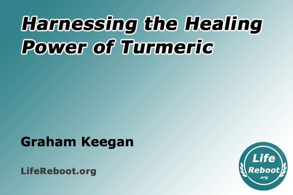 Harnessing the Healing Power of Turmeric