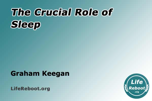 The Crucial Role of Sleep