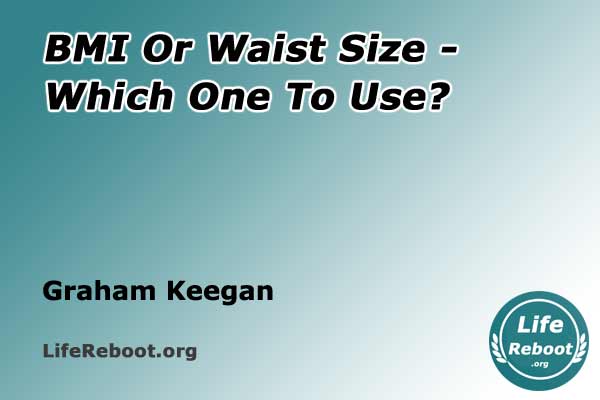 BMI Or Waist Size - Which One To Use?