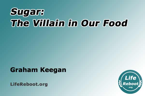 Sugar: The Villain in Our Food